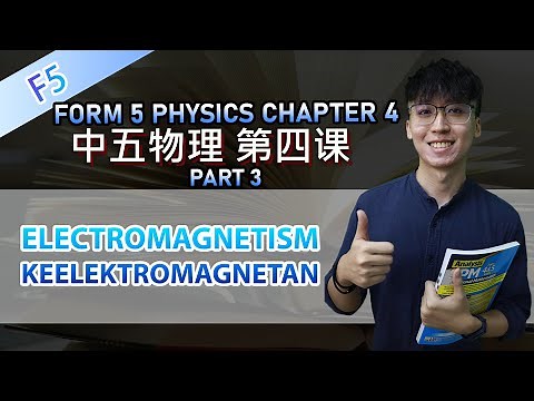 KSSM 中五物理第四课 | Physics Form 5 Chapter 4 | Electromagnetism | Part 3