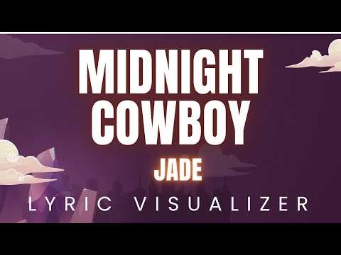 JADE - Midnight Cowboy | LYRIC VISUALIZER