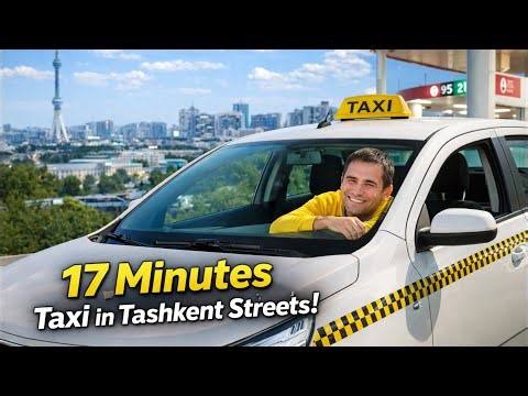 17 MINUTES TAXI IN TASHKENT STREETS | Real Life
