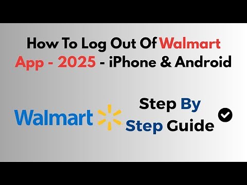 How To Log Out Of Walmart App - 2026 - iPhone & Android