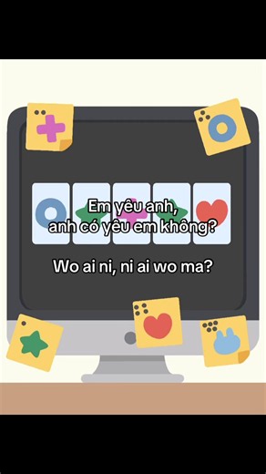 Em yêu anh, anh có yêu em không? | Wo ai ni, ni ai wo ma?