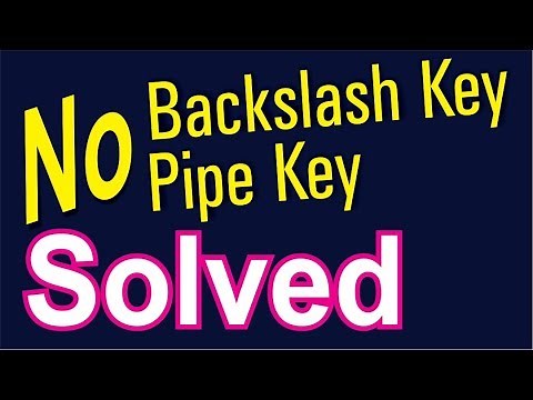 No Backslash & Pipe Key | Solved | Techpro Deb