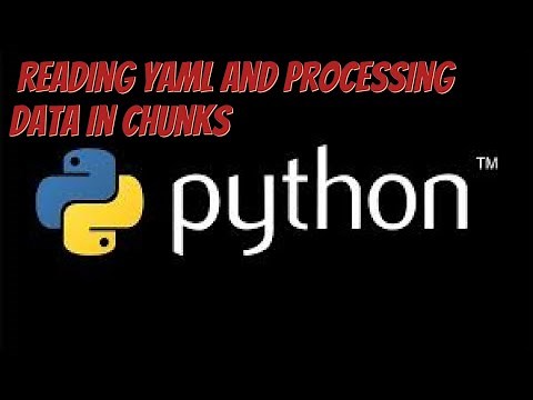 Python : Read YAML and Processing Data in Chunks #DevOps #Reading_YAML #Reading_file_using_python