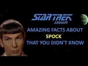 Star Trek - Amazing Spock Facts That You Didn't Know