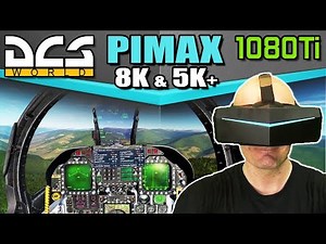 DCS World on Pimax 8K & 5K+ with GTX 1080Ti - Digital Combat Simulator in VR on Pimax!
