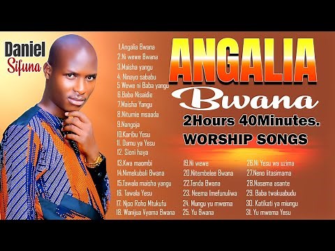 2hours 40mins. SWAHILI WORSHIP SONGS BY DANIEL SIFUNA. DAMU YA YESU, MAISHA YANGU, ANGALIA BWANA.