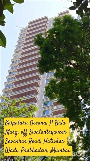Kalpataru Oceana, P Balu Marg, off Swatantryaveer Savarkar Road, Hatiskar Wadi, Prabhadevi, Mumbai.