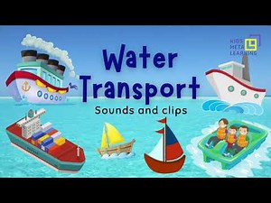 Learning Water Transport Vehicles Names and Sounds for Kids | Vocabulary for kids | Learning Video