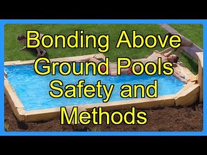 Bonding Above Ground Pools Safety and Methods