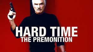 Hard Time: The Premonition - Movie - Where To Watch