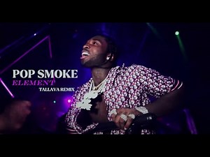 POP SMOKE - ELEMENT (TALLAVA REMIX)