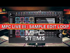 MPC LIVE III: SAMPLE EDIT LOOP STEM LESSONS FROM A PRO RECORDING ENGINEER!