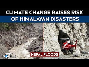 Nepal Floods: Climate Change Raises Risk Of Himalayan Disasters