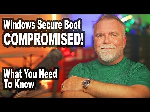 Windows Secure Boot Compromised! What You Need to Know by a Retired Microsoft Engineer
