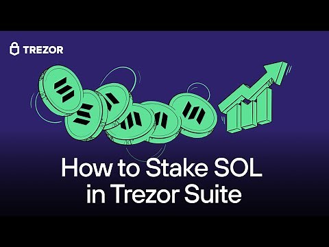 How to Stake Solana (SOL) with Trezor | Secure staking with full self-custody