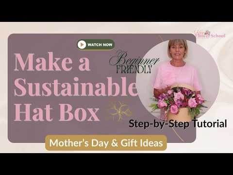 Beginner Flower Arranging Tutorial | How to Make Sustainable Floral Foam Hatbox Design