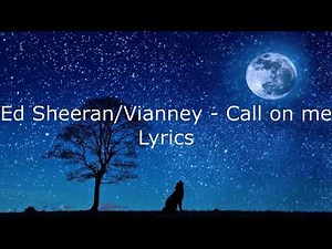 Ed Sheeran feat Vianney - Call on me Lyrics