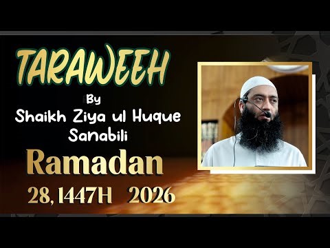 Taraweeh by Shaikh Ziya Ul Huque Ramadan 28 1447H 2026 at Masjid e Bilal HBR