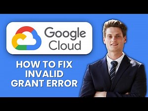 How to Fix Invalid Grant Google OAuth Error 🔑 Quick Fixes to Restore API Access