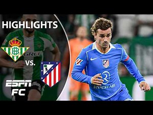 Real Betis vs. Atletico Madrid | LALIGA Highlights | ESPN FC
