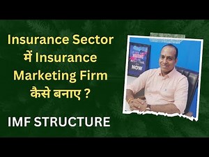 "Decoding the IMF Structure: Insights into Insurance Marketing Firm Structure By IRDAI"