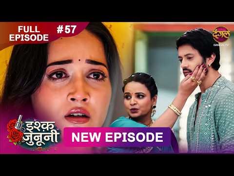 ISHQ JUNOONI | Full Episode 57 | 1 April 2026 | Full HD #Newepisode | Dangal TV