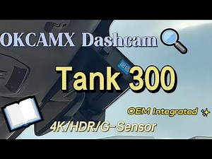 OKCAMX OEM Integrated Dash Cam Installation for Tank 300 | Seamless Fit & Easy Setup