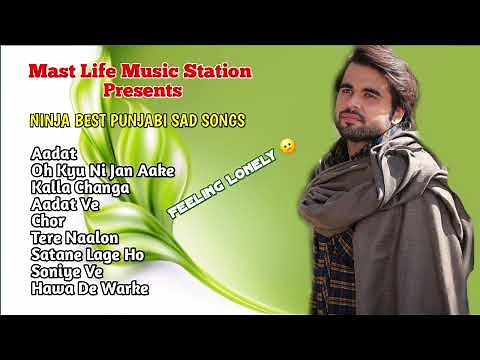 Ninja best sad songs 🎵 Heart touching Punjabi Songs Album 🥹 Heart broken songs