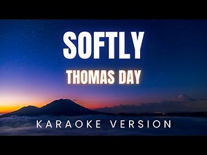 Thomas Day - Softly | KARAOKE