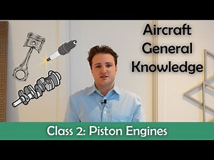 ATPL Aircraft General Knowledge - Class 2: Piston Engines.