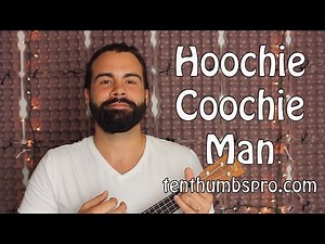 Hoochie Coochie Man - Muddy Waters - Ukulele Blues Tutorial