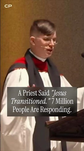Priest's Viral Sermon: God is Non-Binary, Jesus Transitioned