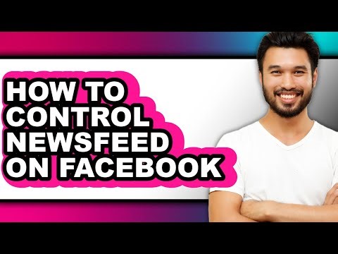 How to Control Newsfeed on Facebook - Full Guide