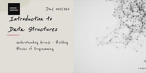 Day 002/365: Introduction to Data Structures - Understanding Arrays