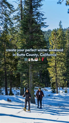 A Perfect Winter Weekend in Butte County, California 🎄✨❄️ | Explore Butte County