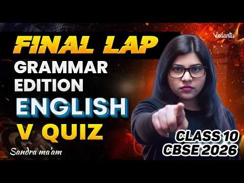 Final Lap | Grammar Edition | V Quiz | Class 10 English | CBSE 2026 | Sandra Ma'am