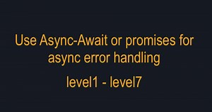 Async error handling - Chia thành 4 loại (level nào cũng ok)