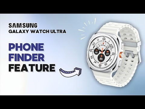 How to Use 'Find My Phone' Feature on Samsung Galaxy Watch Ultra: You Should Know
