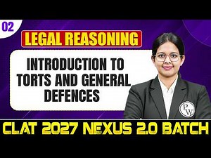 Legal Reasoning 02 | Introduction to Torts and General Defences | CLAT 2027 Preparation