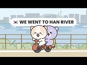 BEGINNERS - Korean Short Story : 한강에 갔어요
