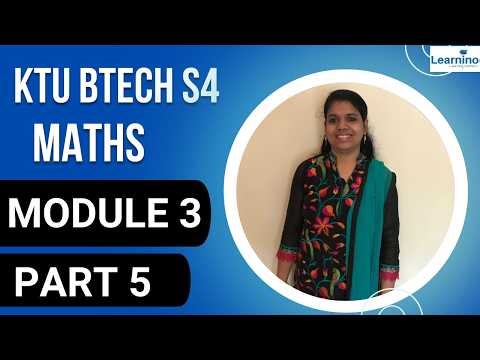 KTU BTECH S4 MATHS MODULE PART 5