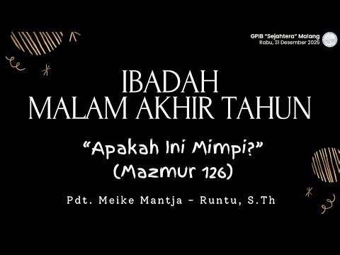 [LIVE] Ibadah Malam Akhir Tahun - 31 Desember 2025 | GPIB Sejahtera Malang