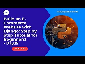 Build an E-Commerce Website with Django: Step by Step Tutorial for Beginners! - Day29