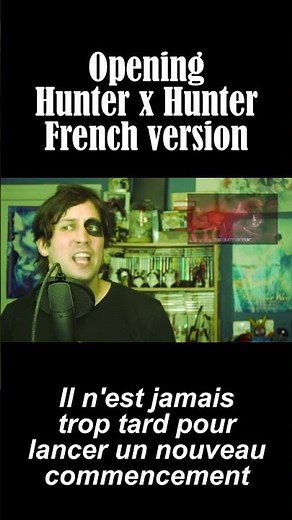 FRENCH VERSION OPENING HUNTER X HUNTER #hxh #hunterxhunter #traduction #animecover #cover #musique