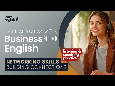 Networking Skills: Building Connections | Business English Conversation for Career Growth