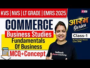 KVS/NVS/UP LT Grade/EMRS PGT Commerce Marathon Class | Business Studies Commerce By Priyanka Mam