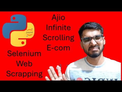 Ajio Web Scraper Selenium | Infinite Scrolling | Python Jupyter | Portfolio Project | Data Analyst