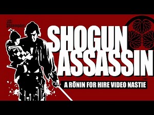 Shogun Assassin: A Ronin for hire video nasty and I love it (Review / Breakdown) Lone Wolf and Cub