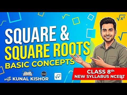 Square and Square Roots | Basic Concepts | Mathematics Class 8th New Syllabus NCERT | Kunal Kishor