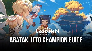 Genshin Impact – A Comprehensive Guide for Arataki Itto | BlueStacks
